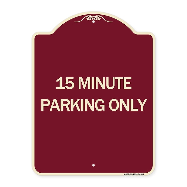 15 Minute Parking Only Heavy-Gauge Aluminum Architectural Sign, 24" x 18", BU-1824-24599